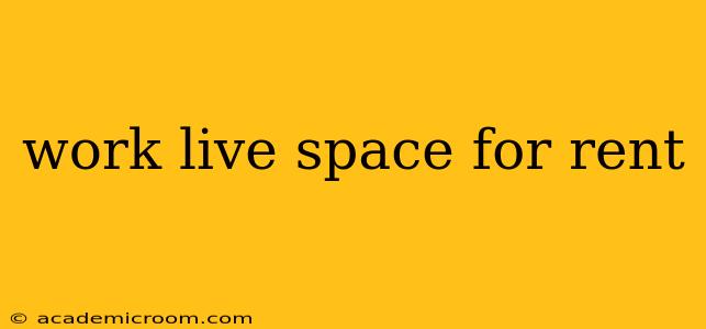work live space for rent