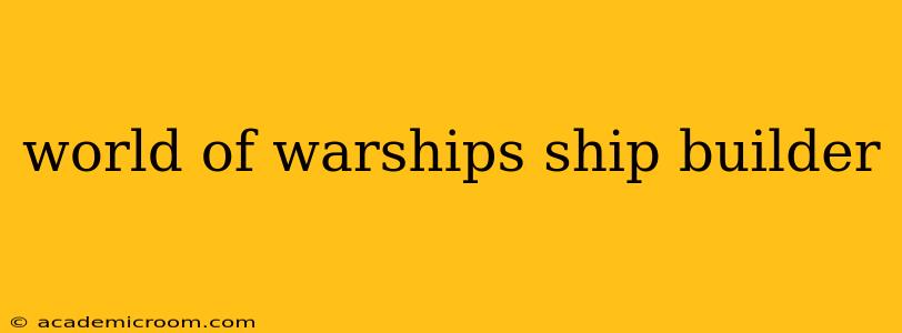 world of warships ship builder