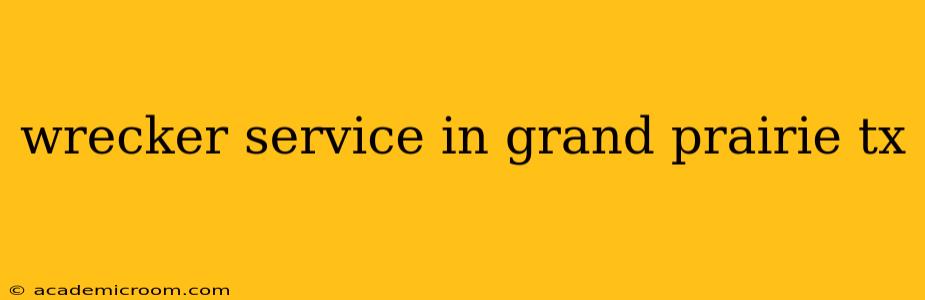 wrecker service in grand prairie tx