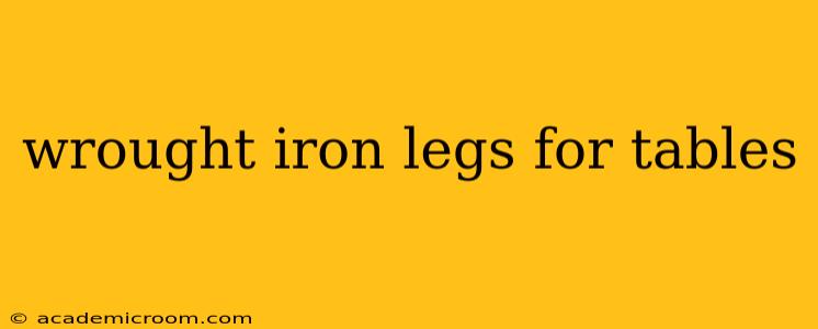 wrought iron legs for tables
