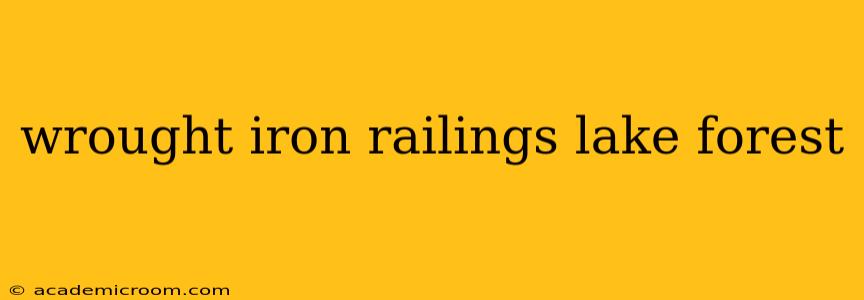 wrought iron railings lake forest