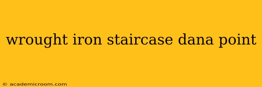 wrought iron staircase dana point