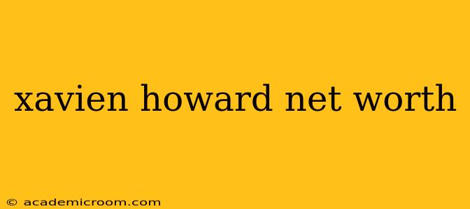 xavien howard net worth