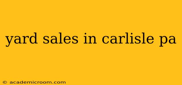 yard sales in carlisle pa