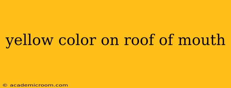 yellow color on roof of mouth