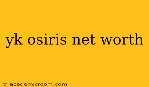 yk osiris net worth