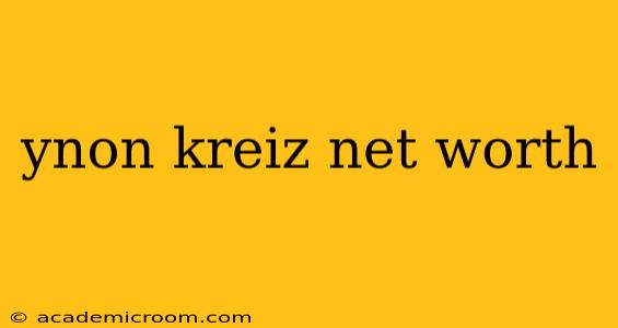 ynon kreiz net worth