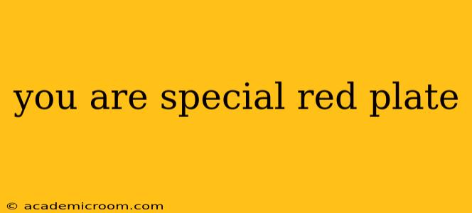 you are special red plate