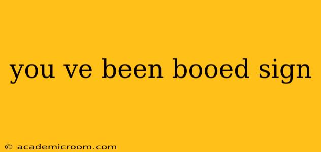 you ve been booed sign