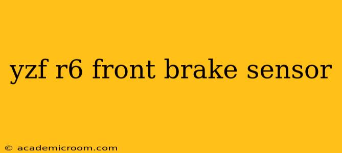 yzf r6 front brake sensor